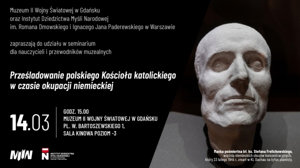 Seminarium dla nauczycieli i przewodników muzealnych „Prześladowanie polskiego Kościoła katolickiego w czasie II wojny światowej”