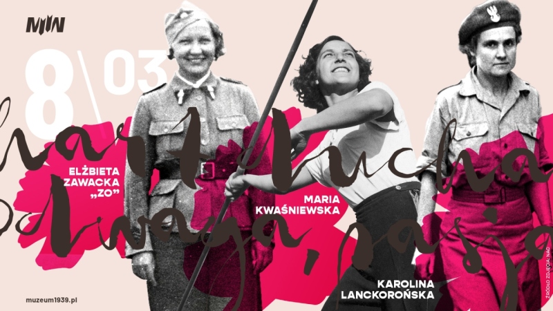 "Odwaga, hart ducha i pasja" - Kobiety walczące o niepodległość
