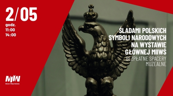 2 MAJA | Spacery muzealne „Śladami polskich symboli narodowych na wystawie głównej Muzeum II Wojny Światowej w Gdańsku”