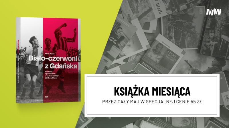 Książka maja – Adam Mauks, „Biało-czerwoni z Gdańska. Rozmowy o piłce nożnej w Gedanii z okazji 100-lecia klubu”