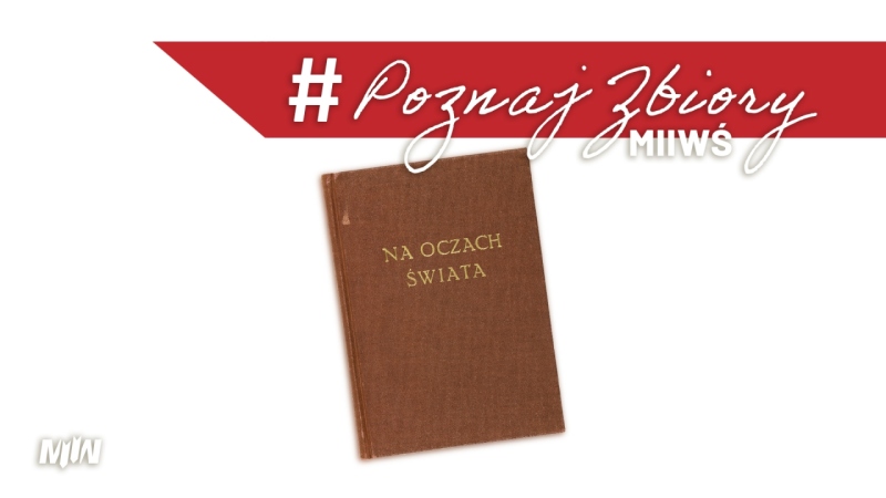Cykl #PoznajZbioryMIIWŚ - Konspiracyjna broszura "Na oczach świata"