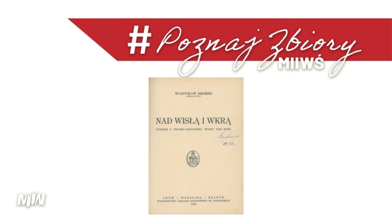 Cykl #PoznajZbioryM2WŚ - książka gen. Władysława Sikorskiego