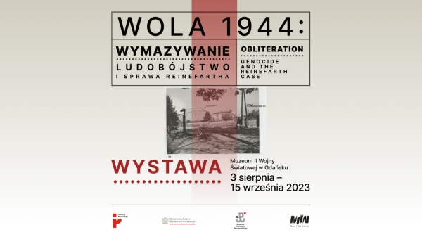 Wernisaż wystawy "Wola 1944. Wymazywanie. Ludobójstwo i sprawa Reinefartha"