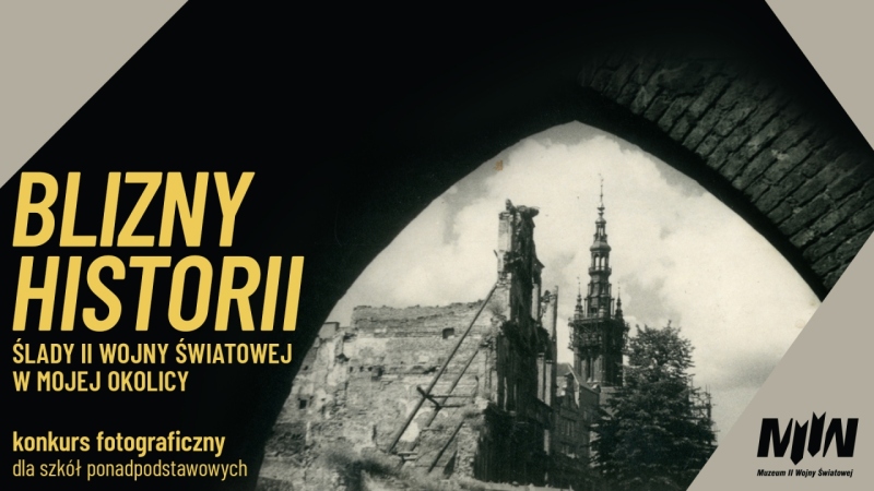 Konkurs fotograficzny dla uczniów szkół ponadpodstawowych „Blizny historii. Ślady II wojny światowej w mojej okolicy”