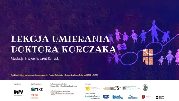 SPEKTAKL „LEKCJA UMIERANIA DOKTORA KORCZAKA” 
