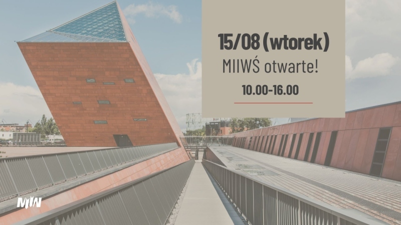 15 sierpnia MIIWŚ otwarte 