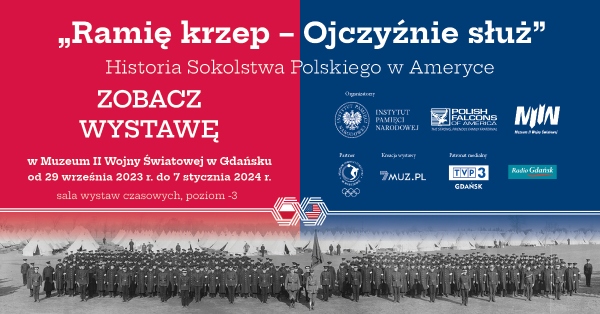 Wystawa czasowa „Ramię krzep – Ojczyźnie służ”. Historia Sokolstwa Polskiego w Ameryce