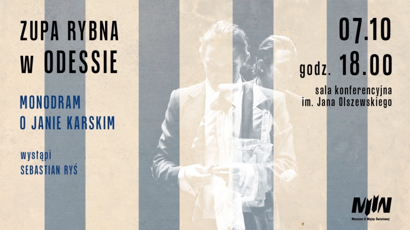 Monodram o Janie Karskim "Zupa rybna w Odessie"