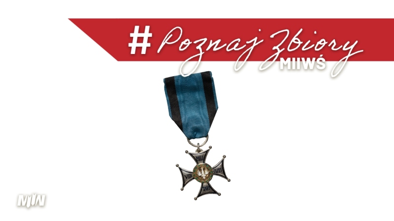 Cykl #POZNAJZBIORYM2WŚ - Krzyż Orderu Virtuti Militari