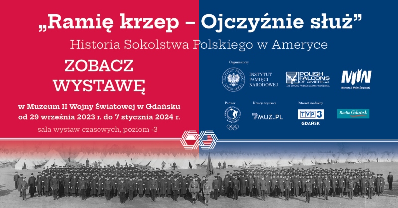Wystawa czasowa „Ramię krzep – Ojczyźnie służ”. Historia Sokolstwa Polskiego w Ameryce