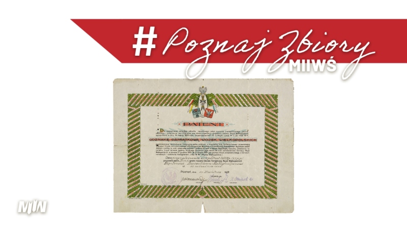 Cykl #PoznajZbioryM2WŚ - patent potwierdzający nadanie odznaki pamiątkowej Wojsk Wielkopolskich dla kpt. Maksymiliana Bosiackiego, ofiary zbrodni pomorskiej. 