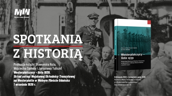 „Spotkania z historią”: promocja książki Sławomira Ruta, Wojciecha Samóla i Jarosława Tuliszki – Westerplatczycy – lista 1939