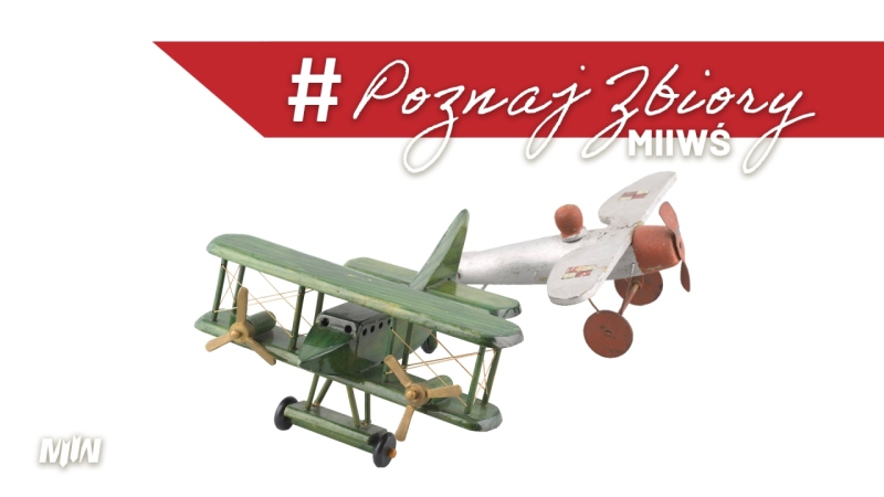 Cykl #PoznajZbioryM2WŚ - zabawkowe samoloty z okresu II RP