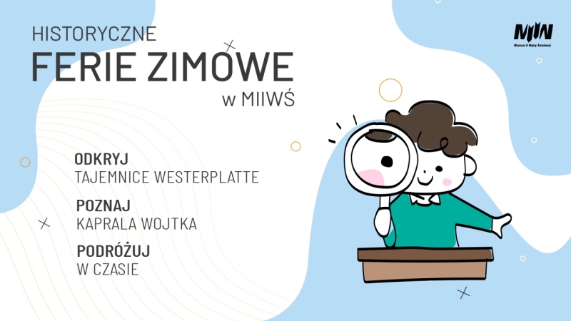 FERIE W MUZEUM  29.01 - 09.02.2024