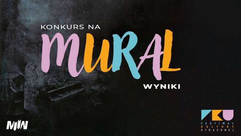 Wyniki konkursu na projekt muralu promującego Festiwal Kultury Utraconej