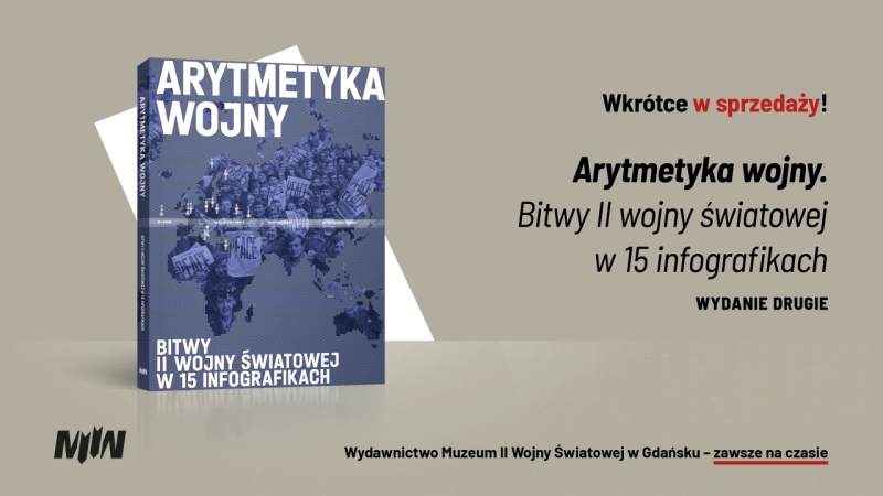 Zapowiedź Wydawnictwa MIIWŚ: Arytmetyka wojny. Bitwy II wojny światowej w 15 infografikach, wydanie drugie