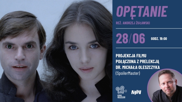 Opętanie | Prelekcja i prowadzenie rozmowy po filmie: dr Michał Oleszczyk (SpoilerMaster)