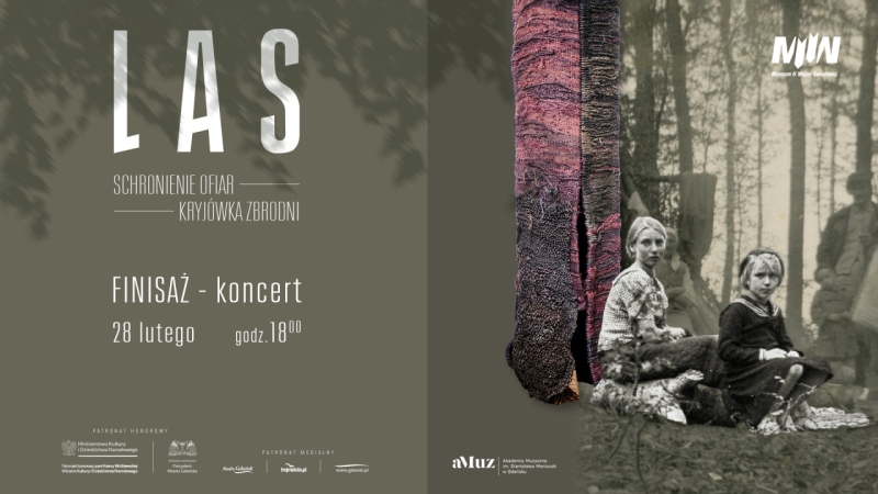 Finisaż wystawy „Las – schronienie ofiar. Kryjówka zbrodni”. Koncert