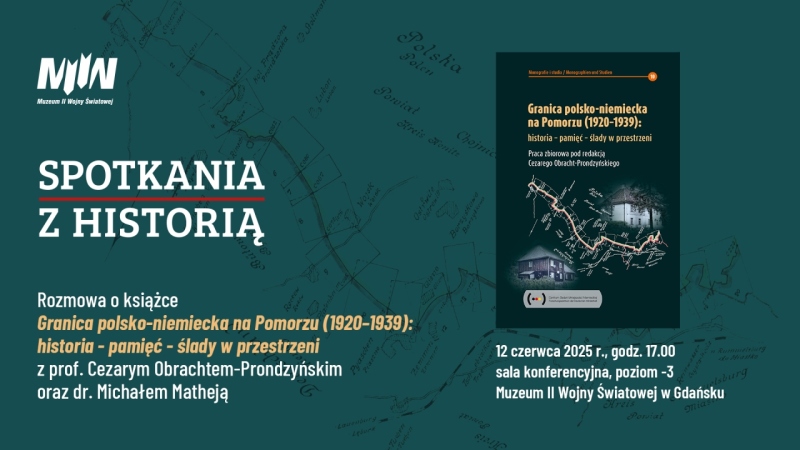 „Spotkania z historią”: rozmowa na temat książki „Granica polsko-niemiecka na Pomorzu (1920–1939): historia – pamięć – ślady w przestrzeni”