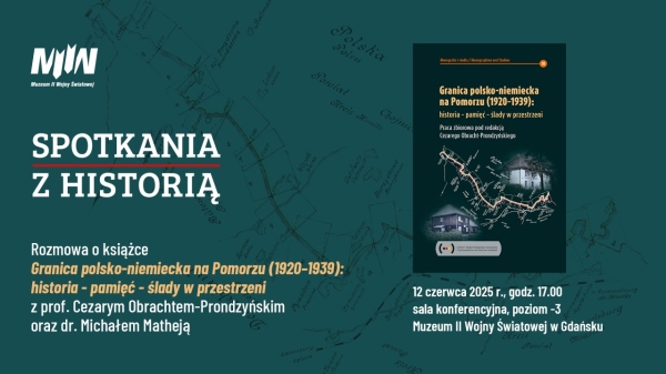 „Spotkania z historią”: rozmowa na temat książki „Granica polsko-niemiecka na Pomorzu (1920–1939): historia – pamięć – ślady w przestrzeni”