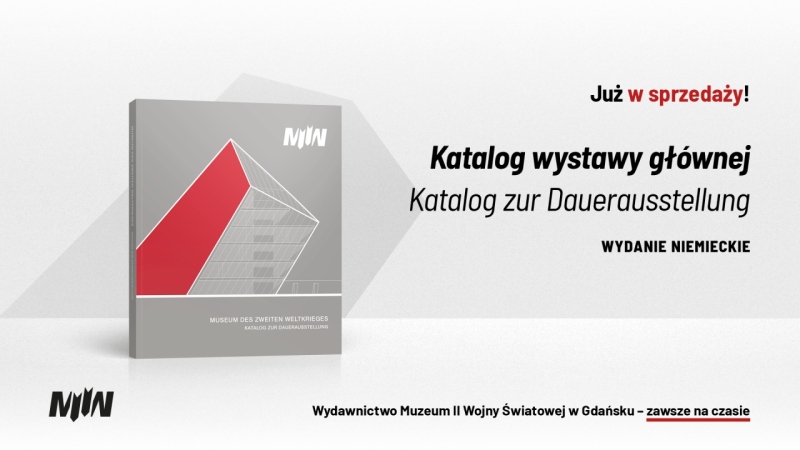 NOWOŚĆ WYDAWNICZA: MUSEUM DES ZWEITEN WELTKRIEGES. KATALOG ZUR DAUERAUSSTELLUNG