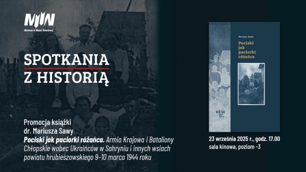 "Spotkania z Historią": Sahryń 1944. Rozmowa o trudnej historii. Spotkanie wokół książek „Pociski jak paciorki różańca” i „Pogrom” 
