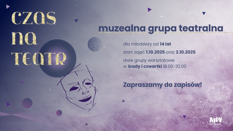 Ruszyła rekrutacja do IV edycji Muzealnej Grupy Teatralnej!
